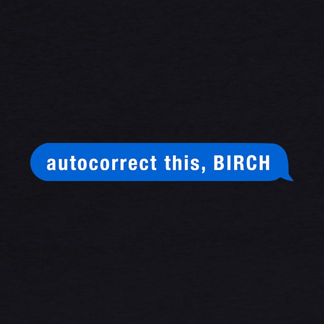 Autocorrect This... by HIDENbehindAroc